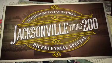 WATCH: ‘Jacksonville Turns 200: An Action News Jax Family Focus Bicentennial Special’