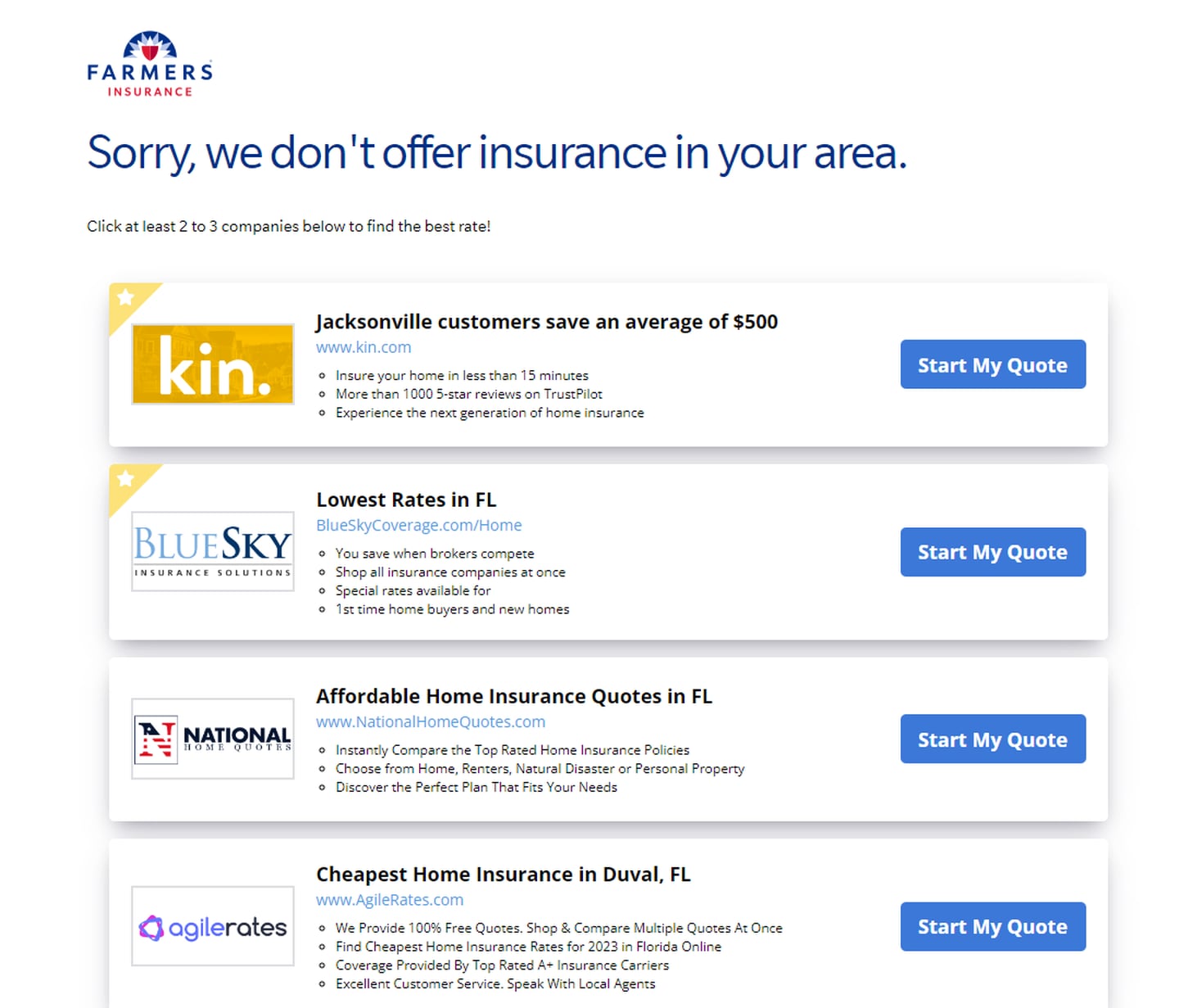 Farmers Insurance will not write new policies or renew existing policies in Florida.