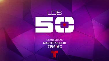 'Los 50' premieres July 18 on Telemundo