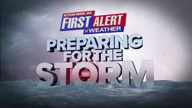 WATCH: ‘Action News Jax First Alert Weather: Preparing for the Storm’