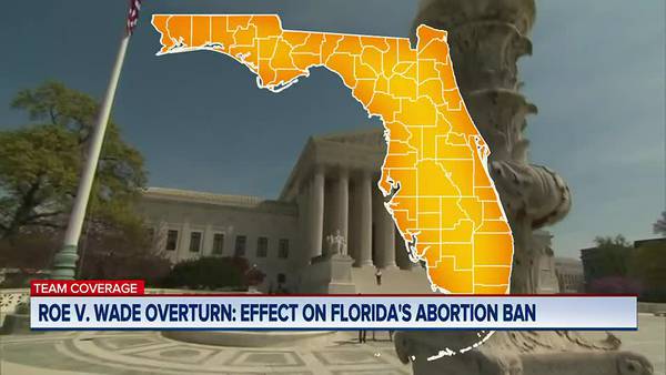 Roe v. Wade overturn: Effect on Florida's abortion ban