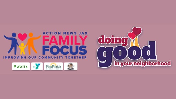 Tell Action News Jax Family Focus who’s doing good in your neighborhood!