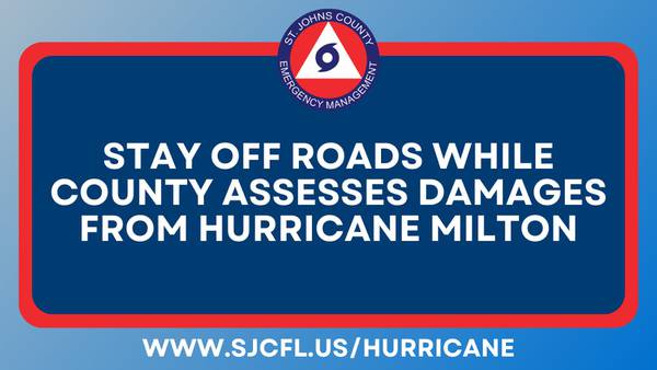 St. Johns County urges public to stay off roads as damage assessments begin following Hurricane Milton