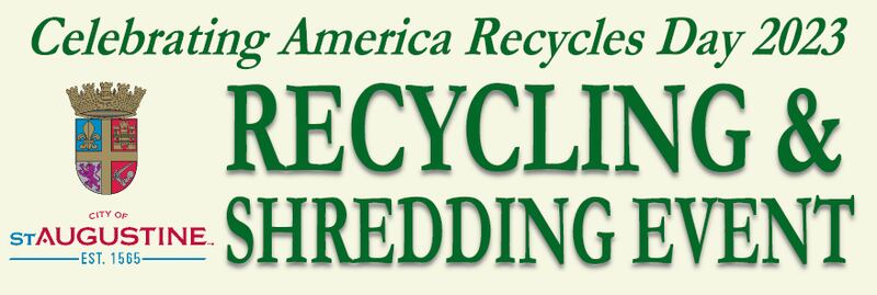 The City of St. Augustine is celebrating America Recycles Day 2023 with its recycling & shredding event.