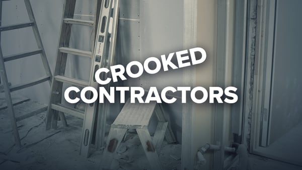 Investigates: Crooked contractors