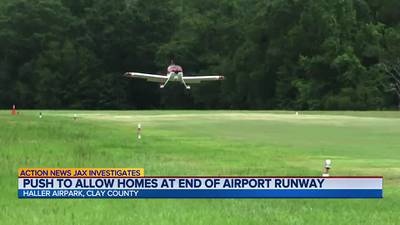 INVESTIGATES: Push to allow homes at the end of Haller Airpark runway in Green Cove Springs