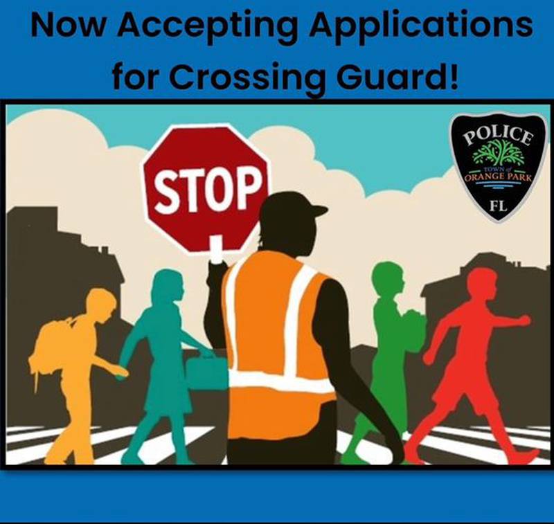 Town of Orange Park is now accepting applications for crossing guard.