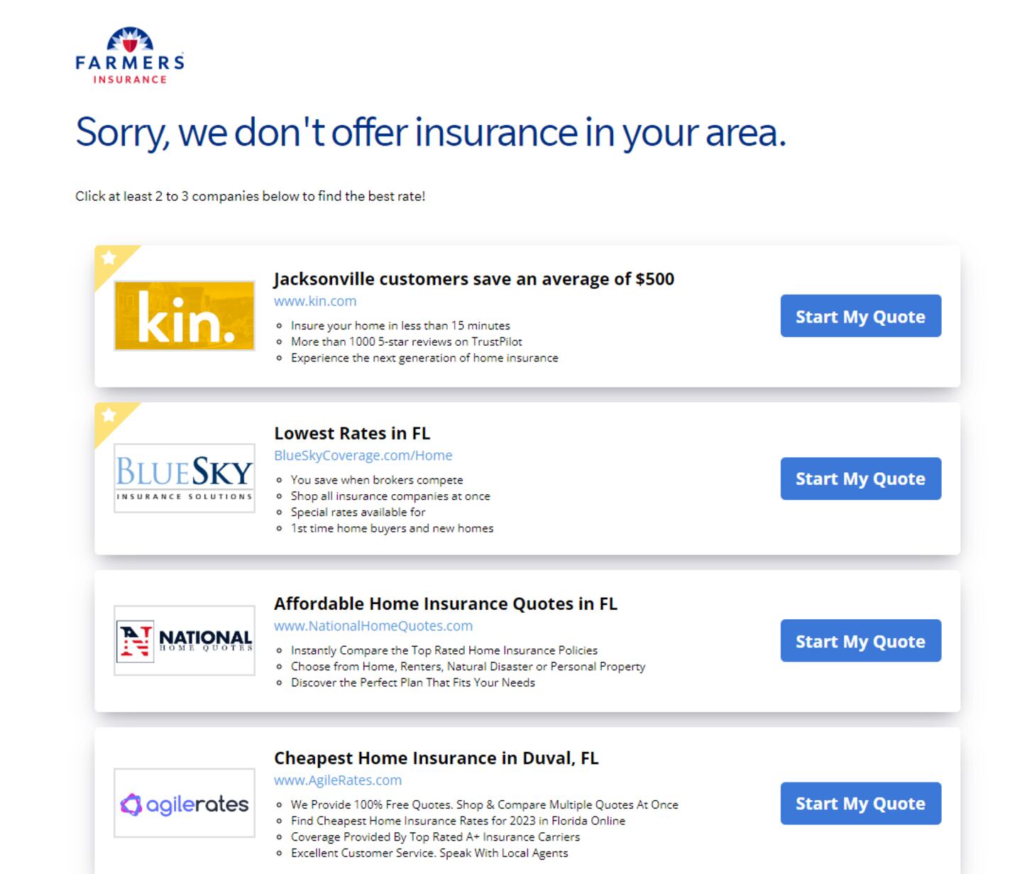 Farmers Insurance will not write new policies or renew existing policies in Florida.