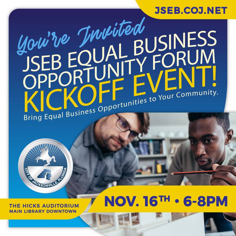 The Jacksonville Small and Emerging Business Office (JSEB) to host Equal Business Opportunity Forum kickoff on November 16.