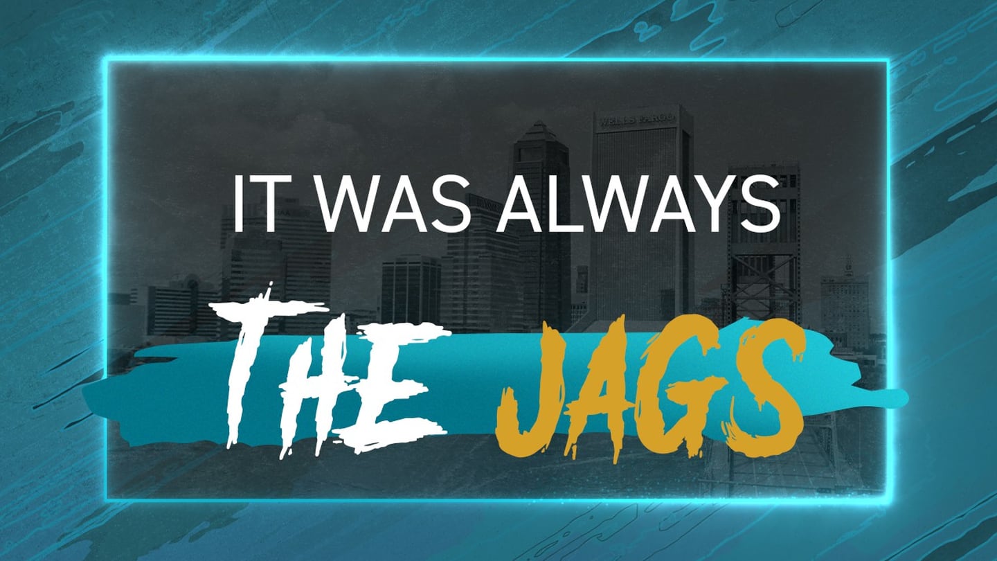 IT WAS ALWAYS THE JAGS